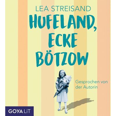 GOYA Hufeland Ecke Bötzow (Ungekürzt) GOYA Hufeland Ecke Bötzow (Ungekürzt)
