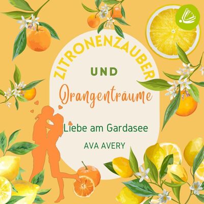 Miss Motte Audio Zitronenzauber Und Orangenträume: Liebe Am Gardasee Miss Motte Audio Zitronenzauber Und Orangenträume: Liebe Am Gardasee