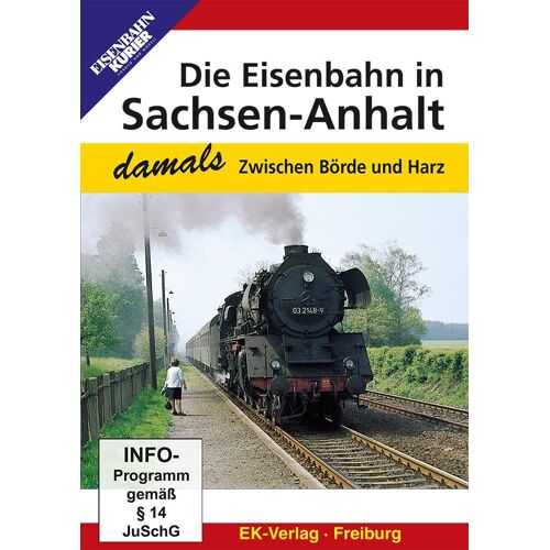 Ek-Verlag GmbH Die Eisenbahn In Sachsen-Anhalt - Damals