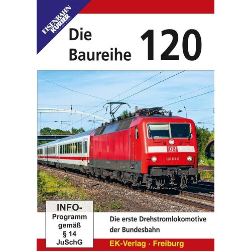 Ek-Verlag Eisenbahnkurier Die Baureihe 120