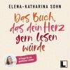 LAUSCH Phantastische Hörbücher Das Buch Das Dein Herz Gern Lesen Würde