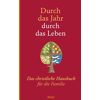Kösel-Verlag Durch Das Jahr - Durch Das Leben