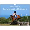 Calvendo Verlag Eventing - Der Ultimative Reitsport (Wandkalender 2024 Din A3 Quer) Calvendo Monatskalender