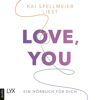 LYX.audio Love You - Ein Hörbuch Für Dich