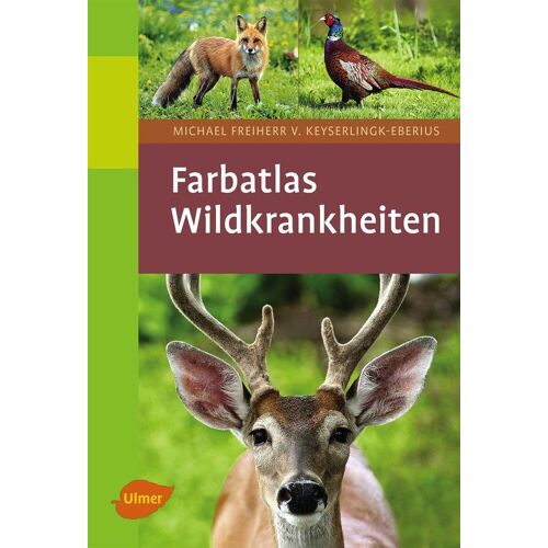 Ulmer Eugen Verlag Farbatlas Wildkrankheiten