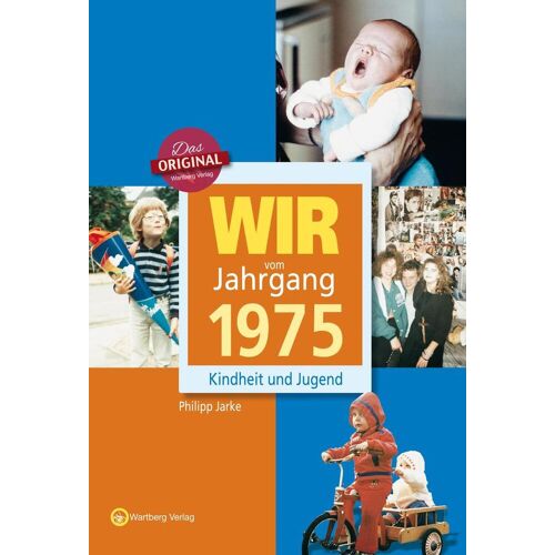 Wartberg Verlag Wir Vom Jahrgang 1975