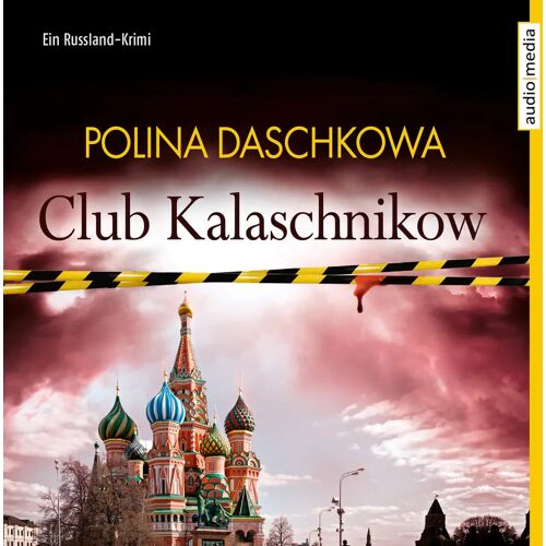 Audio Media Verlag Club Kalaschnikow. Ein Russland-Krimi