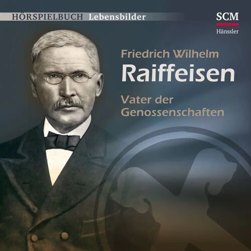 SCM Hänssler Friedrich Wilhelm Raiffeisen