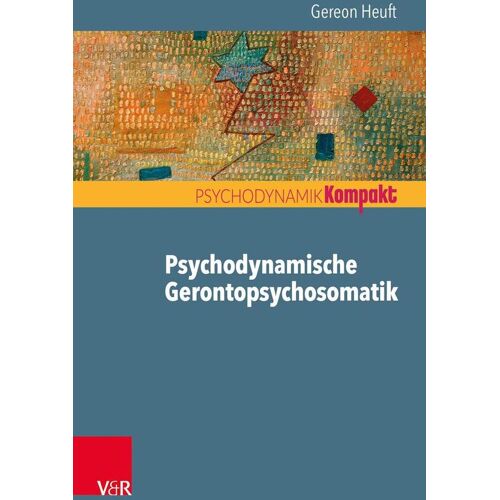 Vandenhoeck + Ruprecht Psychodynamische Gerontopsychosomatik