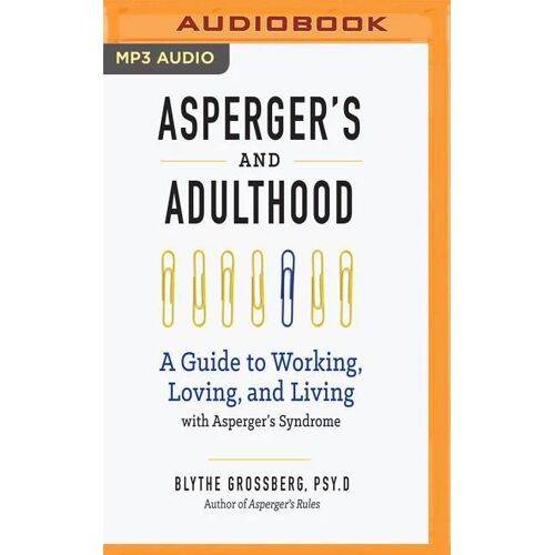 AUDIBLE STUDIOS ON BRILLIANCE Asperger’S And Adulthood: A Guide To Working Loving And Living With Asperger’S Syndrome