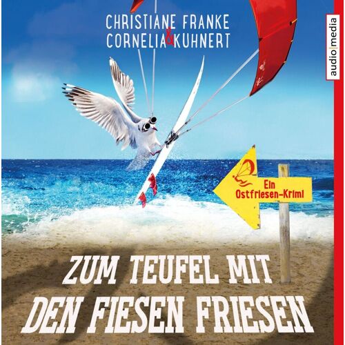 Audio Media Verlag Zum Teufel Mit Den Fiesen Friesen - Ein Ostfriesen-Krimi (Henner Rudi Und Rosa Band 6)