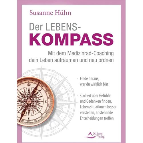 Schirner Verlag Der Lebenskompass - Mit Dem Medizinrad-Coaching Dein Leben Aufräumen Und Neu Ordnen