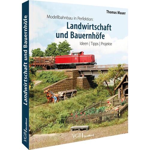 GeraMond Verlag Modellbahnbau In Perfektion: Landwirtschaft Und Bauernhöfe