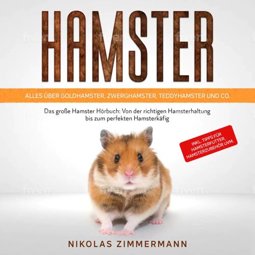 Bu'romu'sli Hamster - Alles Über Goldhamster Zwerghamster Teddyhamster Und Co.: Das Große Hamster Buch: Von Der Richtigen Hamsterhaltung Bis Zum Perfekten Hamsterkäfig + Tipps Für Hamsterfutter Hamsterzubehör