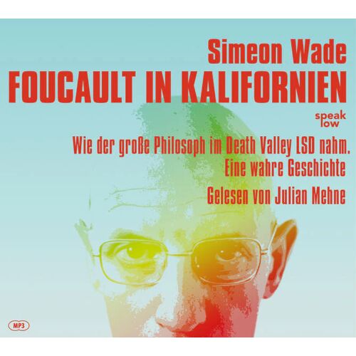 speak low Foucault In Kalifornien