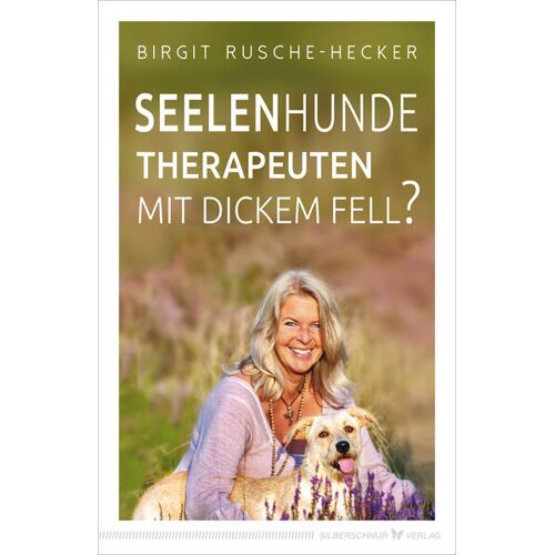 Silberschnur Verlag Die G Seelenhunde - Therapeuten Mit Dickem Fell?