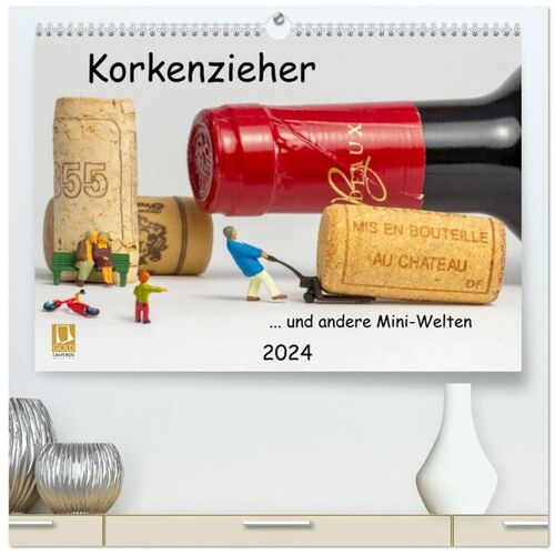 Calvendo Korkenzieher … Und Andere Mini-Welten (Hochwertiger Premium Wandkalender 2024 Din A2 Quer) Kunstdruck In Hochglanz