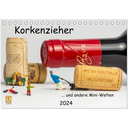 Calvendo Korkenzieher … Und Andere Mini-Welten (Tischkalender 2024 Din A5 Quer) Calvendo Monatskalender