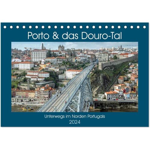 Calvendo Porto & Das Douro-Tal (Tischkalender 2024 Din A5 Quer) Calvendo Monatskalender