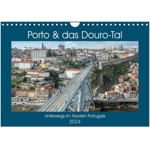 Calvendo Porto & Das Douro-Tal (Wandkalender 2024 Din A4 Quer) Calvendo Monatskalender