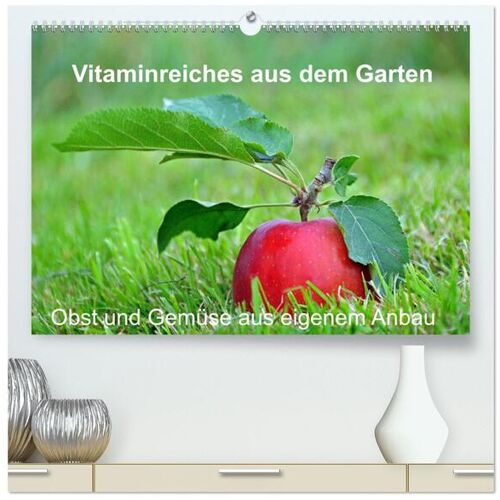 Calvendo Vitaminreiches Aus Dem Garten (Hochwertiger Premium Wandkalender 2024 Din A2 Quer) Kunstdruck In Hochglanz