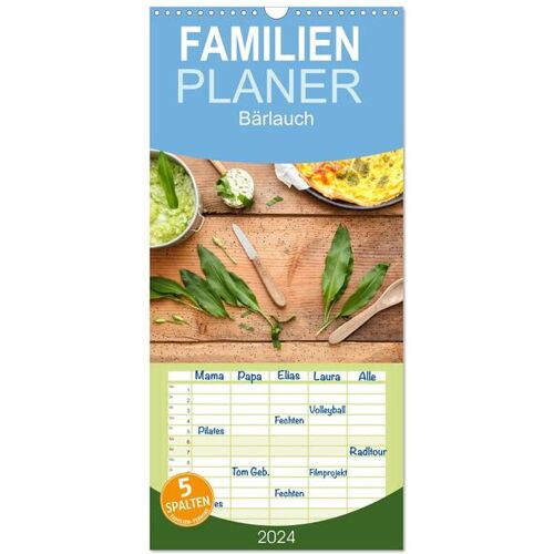 Calvendo Familienplaner 2024 – Köstlicher Bärlauch Mit 5 Spalten (Wandkalender 21 X 45 Cm) Calvendo