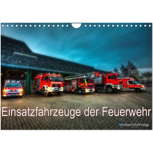 Calvendo Einsatzfahrzeuge Der Feuerwehr (Wandkalender 2024 Din A4 Quer) Calvendo Monatskalender