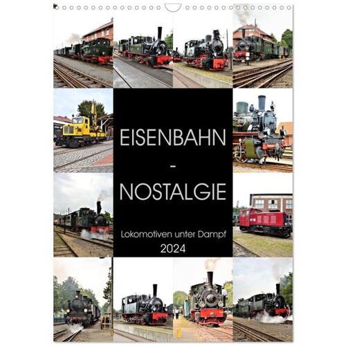 Eisenbahn - Nostalgie - 2024 (Wandkalender 2024 Din A3 Hoch) Calvendo Monatskalender