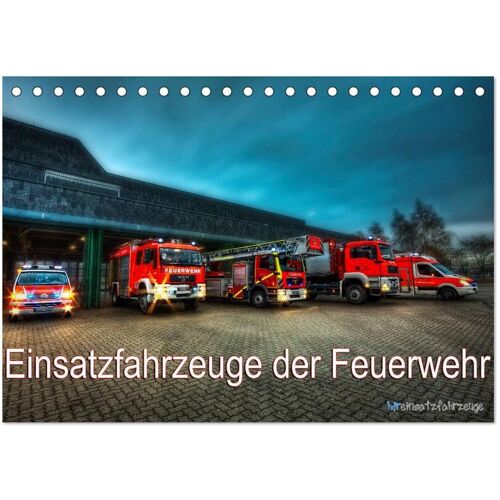 Calvendo Einsatzfahrzeuge Der Feuerwehr (Tischkalender 2024 Din A5 Quer) Calvendo Monatskalender