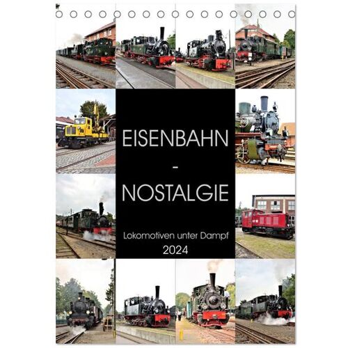 Eisenbahn - Nostalgie - 2024 (Tischkalender 2024 Din A5 Hoch) Calvendo Monatskalender