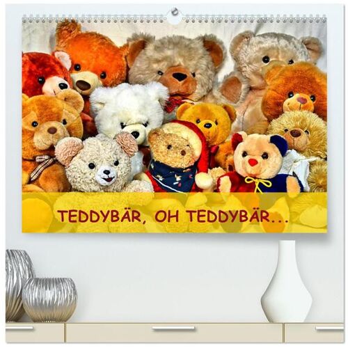 Calvendo Verlag Teddybär Oh Teddybär... (Hochwertiger Premium Wandkalender 2024 Din A2 Quer) Kunstdruck In Hochglanz