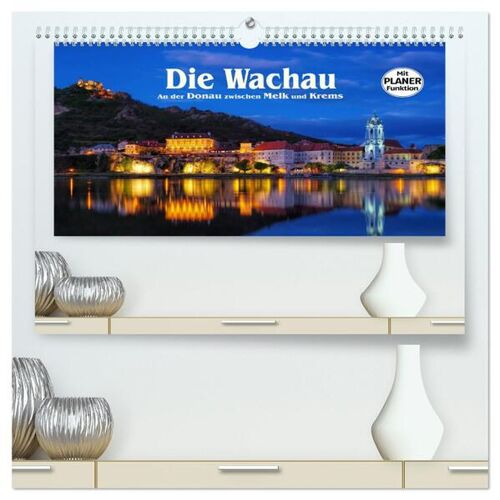 Calvendo Verlag Die Wachau – An Der Donau Zwischen Melk Und Krems (Hochwertiger Premium Wandkalender 2024 Din A2 Quer) Kunstdruck In Hochglanz