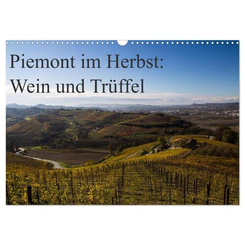 Calvendo Verlag Piemont Im Herbst: Wein Und Trüffel (Wandkalender 2024 Din A3 Quer) Calvendo Monatskalender
