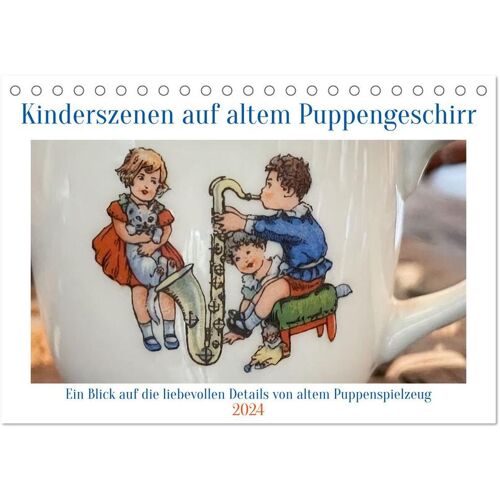 Calvendo Verlag Kinderszenen Auf Altem Puppengeschirr (Tischkalender 2024 Din A5 Quer) Calvendo Monatskalender