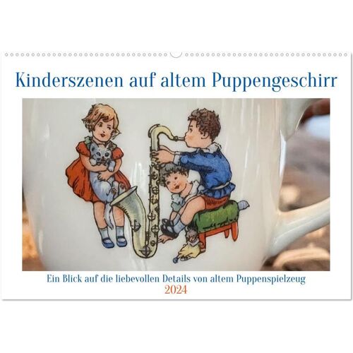 Calvendo Verlag Kinderszenen Auf Altem Puppengeschirr (Wandkalender 2024 Din A2 Quer) Calvendo Monatskalender