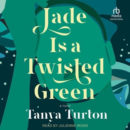 TANTOR AUDIO Jade Is A Twisted Green