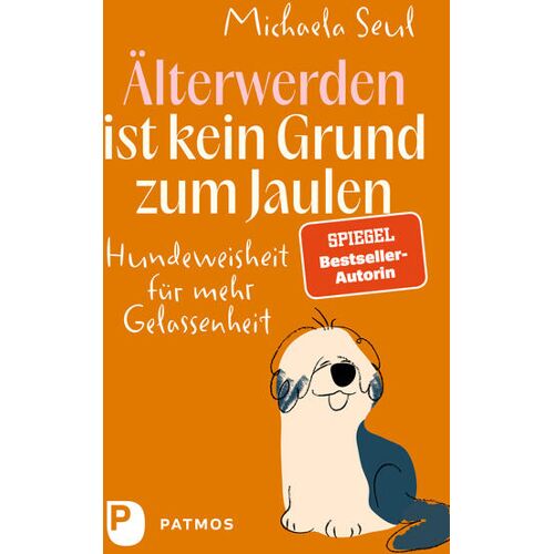 Patmos-Verlag Älterwerden Ist Kein Grund Zum Jaulen