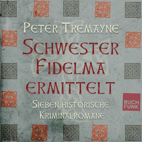 BUCHFUNK Verlag Tremayne-Bundle: Schwester Fidelma Ermittelt