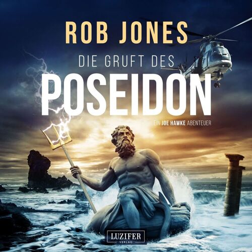 Luzifer-Verlag Die Gruft Des Poseidon (Joe Hawke 1)