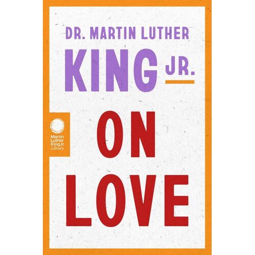 HarperCollins Dr. Martin Luther King Jr. On Love