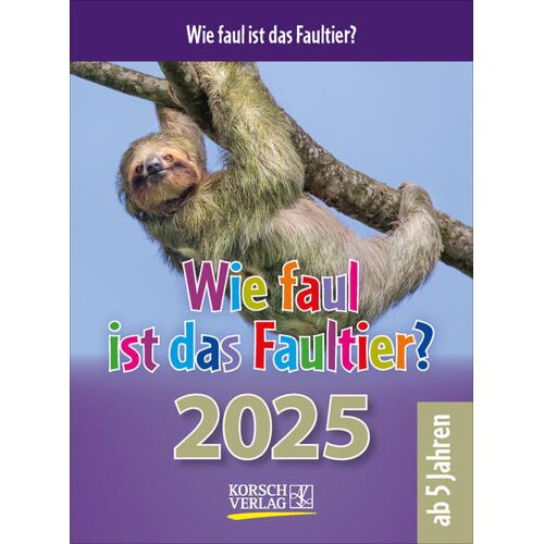 Korsch Verlag GmbH Wie Faul Ist Das Faultier? 2025