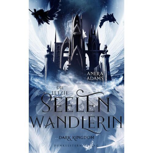 Dunkelstern Verlag Die Letzte Seelenwandlerin - Dark Kingdom