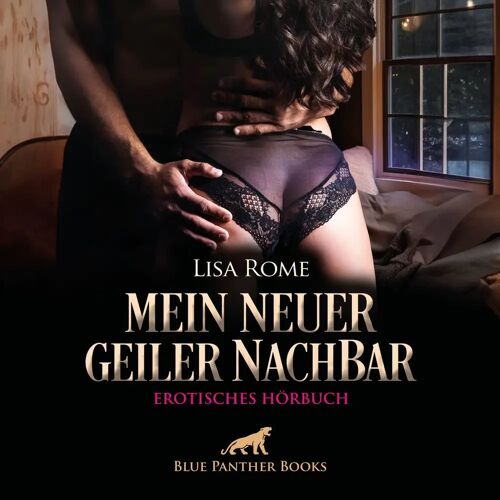 blue panther books Mein Neuer Geiler Nachbar / Erotik Audio Story / Erotisches Hörbuch