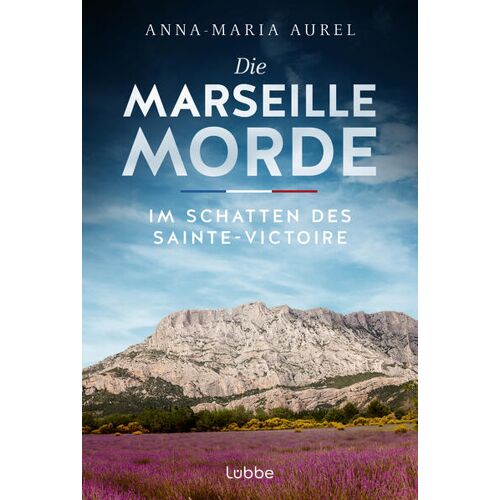 Lübbe Die Marseille-Morde - Im Schatten Des Sainte-Victoire