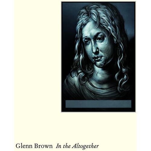 Holzwarth Publications Glenn Brown: In The Altogether