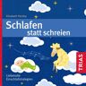 TRIAS Schlafen Statt Schreien (Hörbuch)