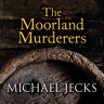 Soundings The Moorland Murderers