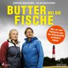 SAGA Egmont Butter Bei Die Fische: Wie Wir Von Pellworm Aus Die Klimapolitik Verändert Haben