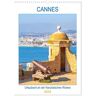 Cannes - Urlaubsort An Der Französischen Riviera (Wandkalender 2024 Din A3 Hoch) Calvendo Monatskalender