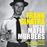 Ad Lib Frank Sinatra And The Mafia Murders